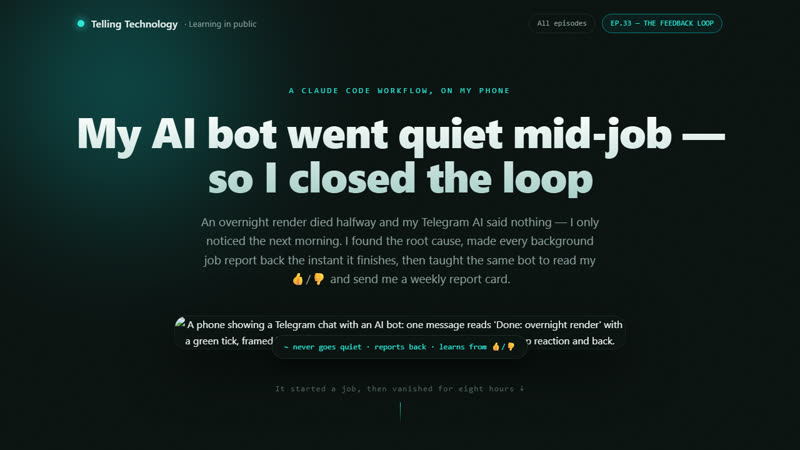 My AI bot went quiet mid-job — so I closed the loop